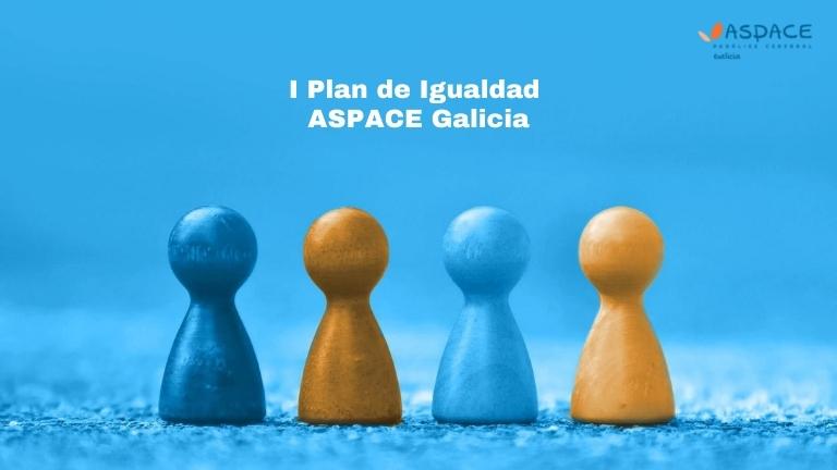 ASPACE Galicia presenta su I Plan de Igualdad